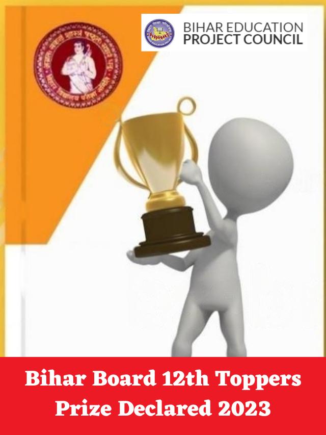 Bihar Board 12th Toppers Prize Declared 2023