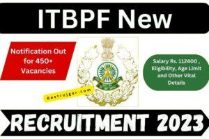 ITBPF Bhart 2023: 450+ रिक्तियों के लिए भर्ती 2023 अधिसूचना जारी