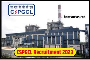 CSPGCL Recruitment 2023: Notification Released! Apply Now For Upcoming Vacancies