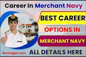 Career In Merchant Navy 2024 : क्या आप भी मर्चेंट नेवी में करियर बनाने का सपना देख रहे है तो , जाने क्या चाहिए होती है योग्यता और कैसे होता सेलेक्शन 2 Career In Merchant Navy