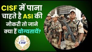 CISF ASI Eligibility Criteria 2024