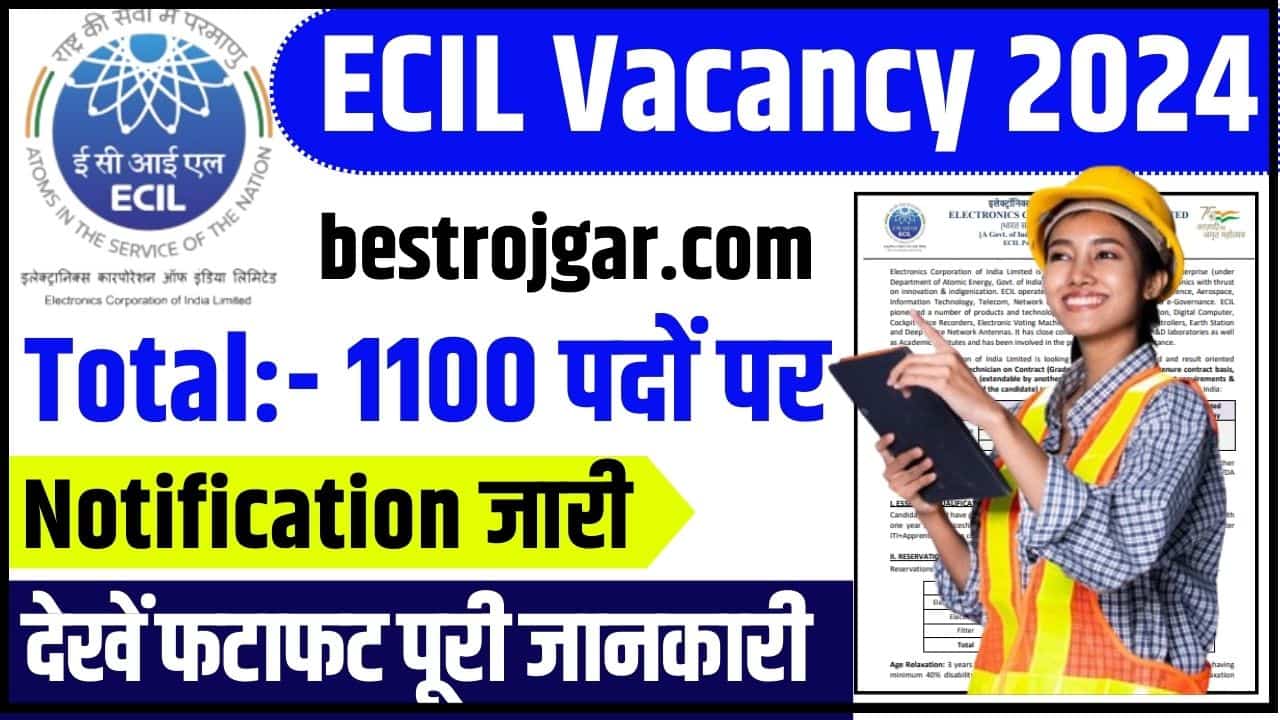 ECIL Vacancy 2024: इसीआईएल इण्डिया भर्ती का 1100 पदों पर नोटिफिकेशन जारी 2 ECIL Vacancy