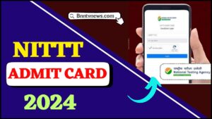 NITTT Admit Card 2024 : जल्द जारी होगा NIITTT का ADMIT CARD यहाँ से चेक करे Full Information