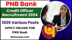 PNB Bank Credit Officer Recruitment 2024: पीएनबी बैंक में क्रेडिट ऑफीसर के लिए निकला बंपर भर्ती, यहाँ से करे ऑनलाइन आवेदन Full Information