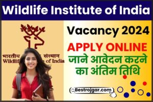 Wildlife Institute of India Vacancy 2024