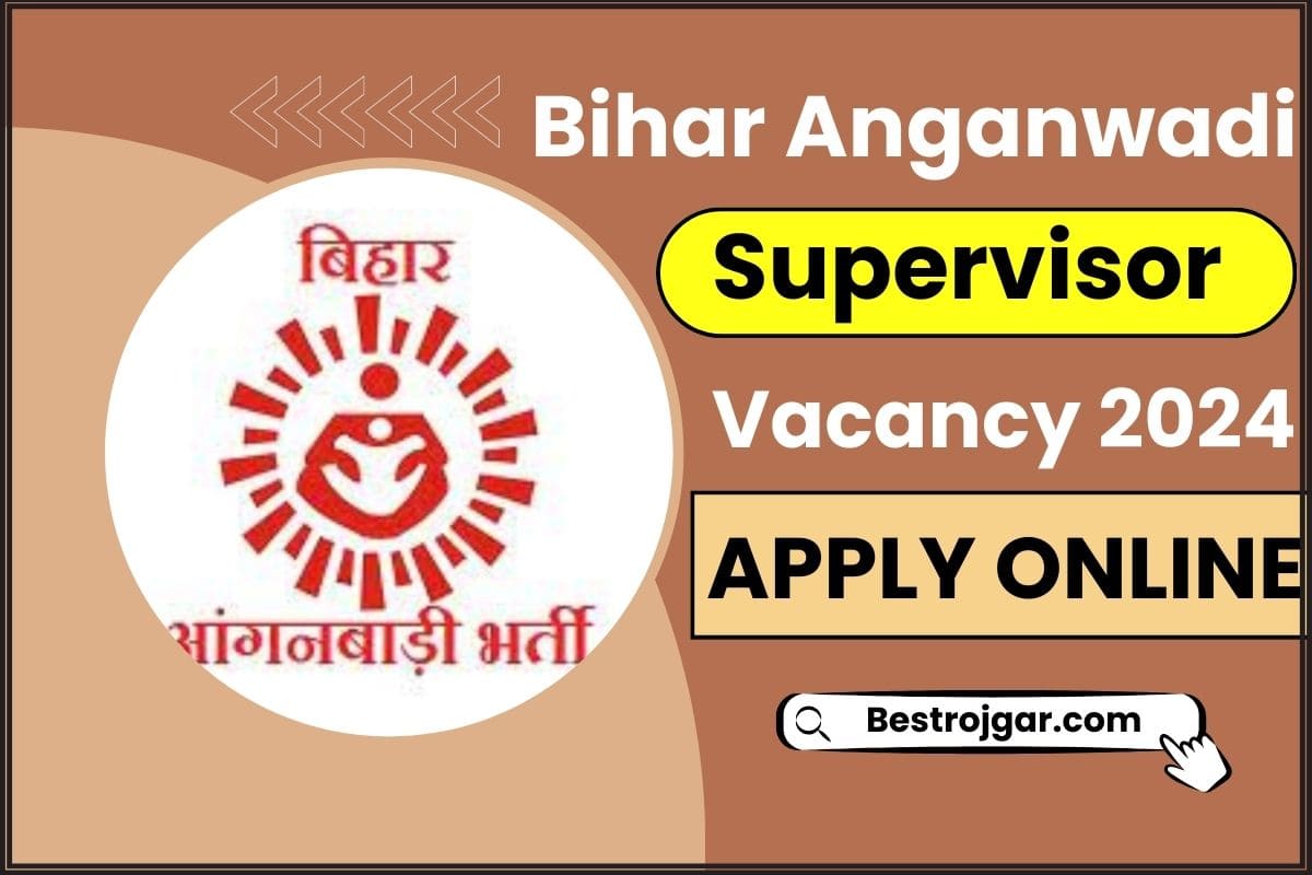 Bihar Anganwadi Supervisor Vacancy 2024