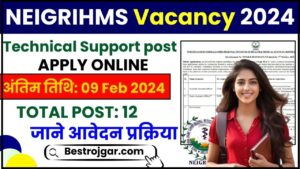 NEIGRIHMS Vacancy 2024: 12 परियोजना तकनीकी सहायता पोस्ट के लिए ऑनलाइन आवेदन करें और जाने पूरी जानकारी हमारे वेबसाइट पर