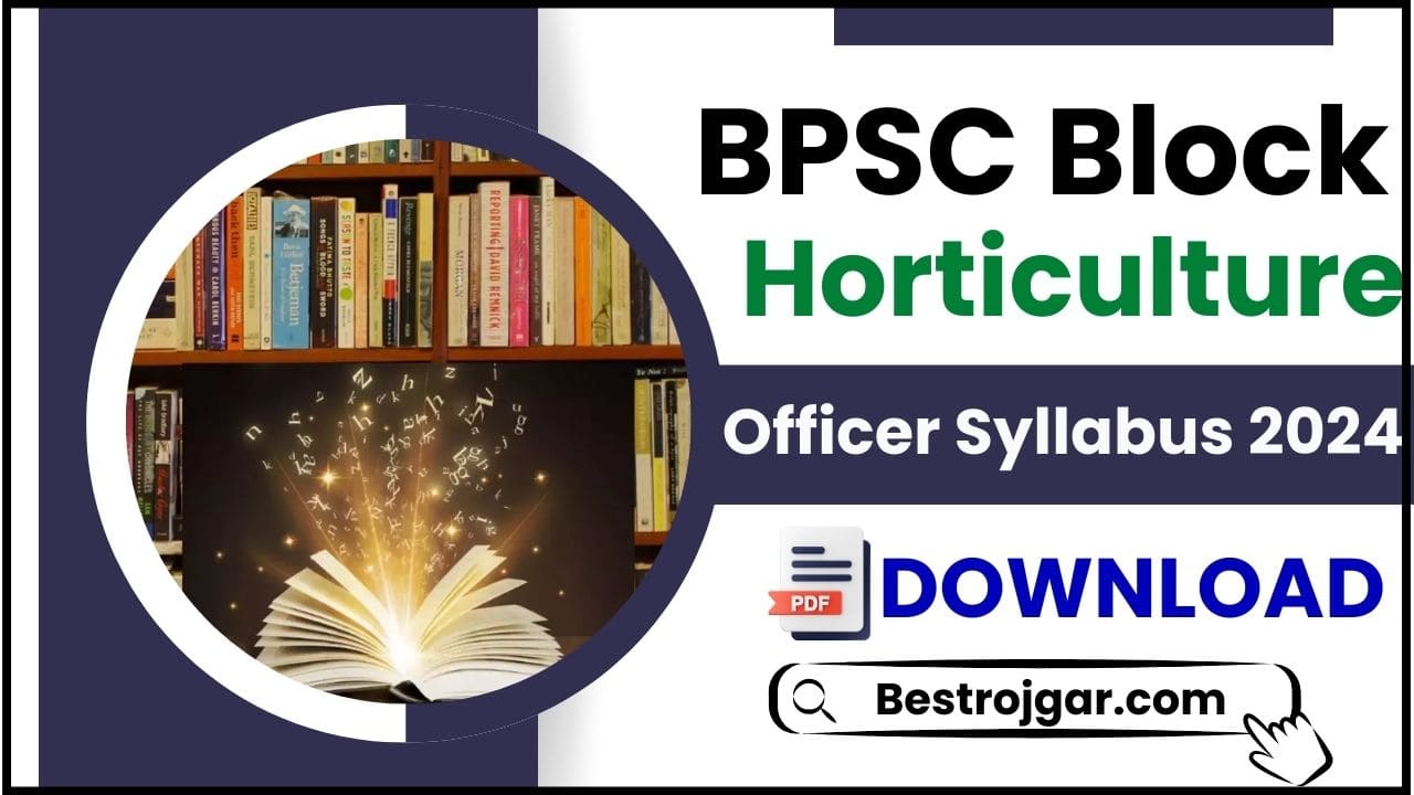 BPSC Block Horticulture Officer Syllabus 2024
