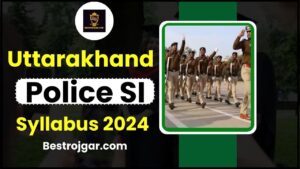 Uttarakhand Police SI Syllabus 2024: हिंदी – विषय वार विस्तृत परीक्षा पैटर्न, पाठ्यक्रम और चयन प्रक्रिया जाने हमारे वेबसाइट पर