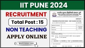 IIIT Pune Recruitment 2024 :15 गैर -शिक्षण रिक्तियों के लिए आवेदन करें देखे यहाँ से और जाने Full Information