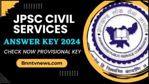 JPSC Civil Services Answer Key 2024 : Check Now Provisional Key, Raise Objection @jpsc.gov.in All Details Here