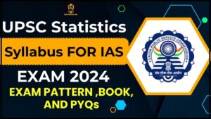 UPSC Statistics Syllabus For IAS Exam 2024: Know Exam Pattern, Books, and PYQs on our website