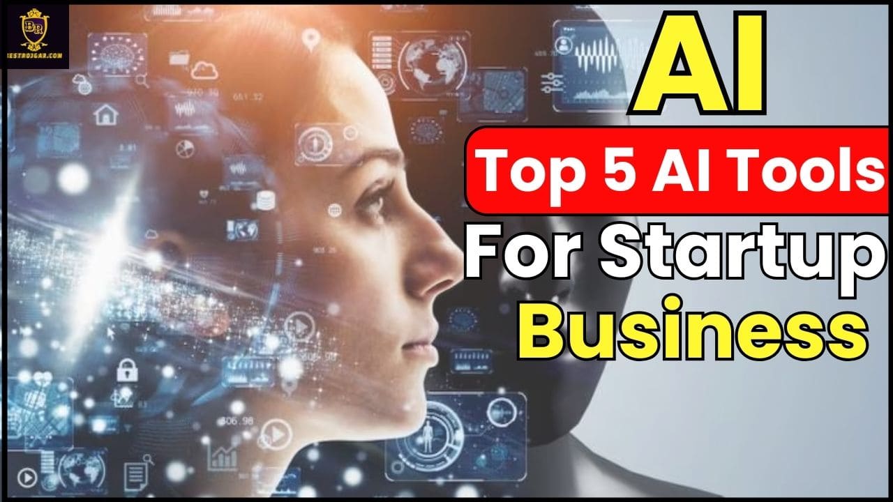 Top 5 AI Tools For Startup Business